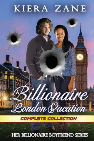 Kniha A Billionaire London Vacation Complete Collection Kiera Zane