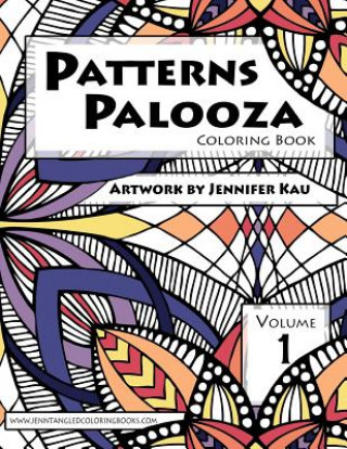 Książka Patterns Palooza Volume 1: Jenntangled Coloring Books Jennifer Marie Kau