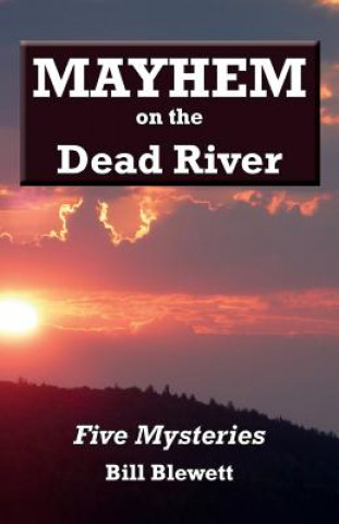 Книга Mayhem on the Dead River MR Bill Blewett