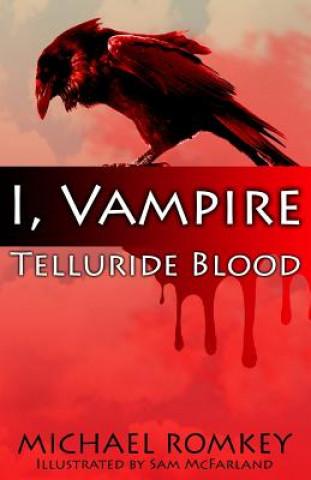 Książka Telluride Blood: I, Vampire Michael Romkey