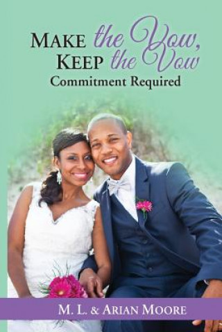 Book Make the Vow, Keep the Vow: Commitment Required M L Moore