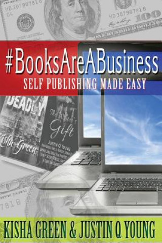 Carte #BooksAreABusiness: Self Publishing Made Easy Kisha Green