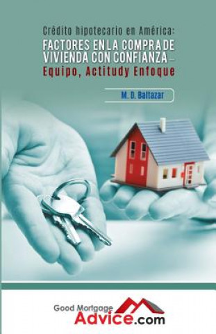 Carte Factores en la compra de vivienda con Confianza: Equipo, Actitud y Enfoque M D Baltazar