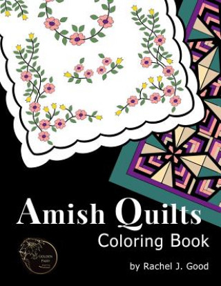 Kniha Amish Quilts Coloring Book Rachel J Good