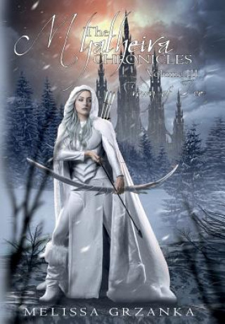 Kniha The Myatheira Chronicles: Volume Three: Crown of Ice Melissa Grzanka