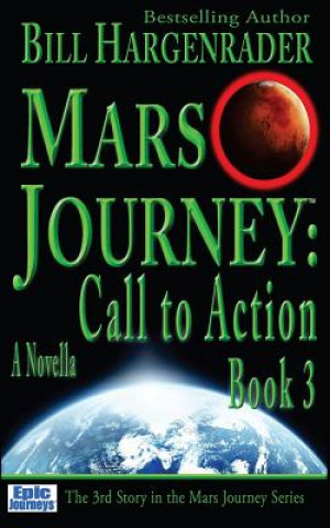 Carte Mars Journey: Call to Action: Book 3 Bill Hargenrader