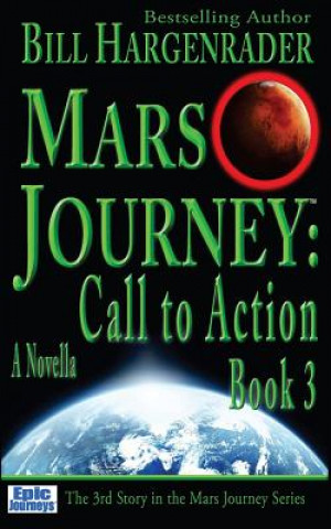 Книга Mars Journey: Call to Action: Book 3 Bill Hargenrader