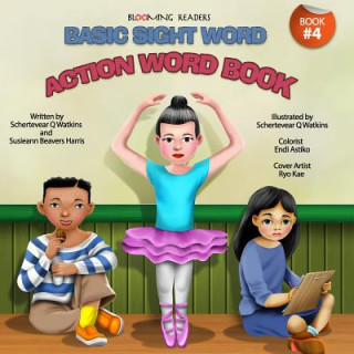 Kniha Blooming Readers-Basic Sight Word Action Word Book Schertevear Q Watkins