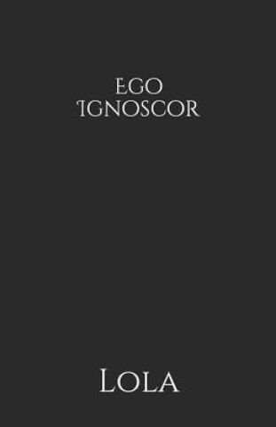 Könyv Ego Ignoscor Lola