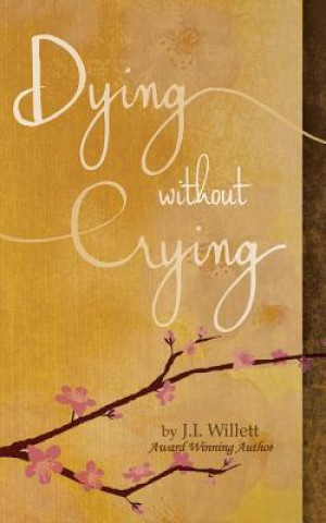 Knjiga Dying Without Crying J I Willett