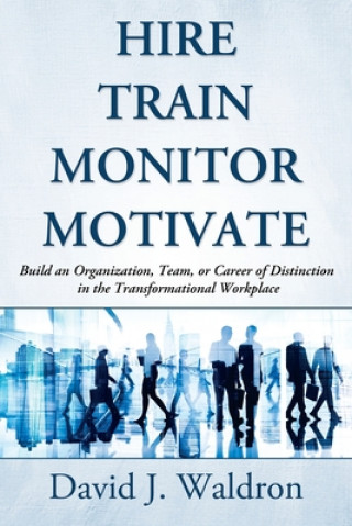 Kniha Hire Train Monitor Motivate David J Waldron