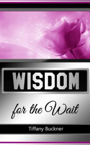 Buch WISDOM FOR THE WAIT Tiffany Buckner