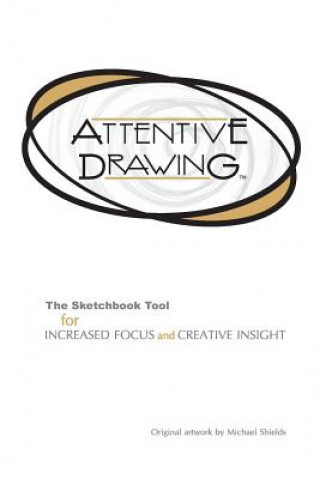 Kniha Attentive Drawing Michael Shields