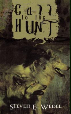 Book Call to the Hunt Steven E Wedel