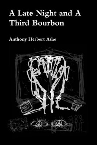 Book A Late Night and a Third Bourbon MR a Hebert Ashe