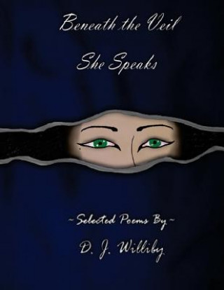 Книга Beneath the Veil She Speaks D J Williby