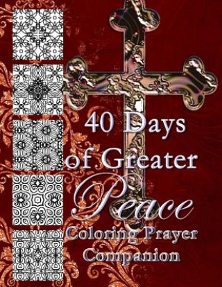 Knjiga 40 Days of Greater Peace Coloring Prayer Companion Alexandra Kubebatu