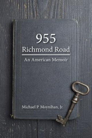 Knjiga 955 Richmond Road: An American Memoir Michael P Moynihan Jr