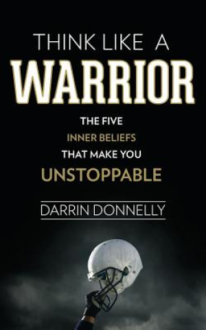 Könyv Think Like a Warrior Darrin Donnelly