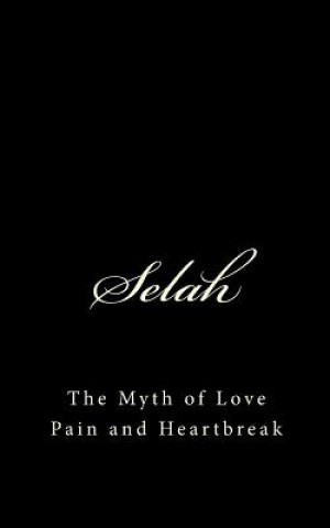 Kniha Selah: The Myth of Love Pain and Heartbreak Lashonda C Henderson