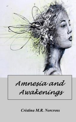 Könyv Amnesia and Awakenings Cristina M R Norcross