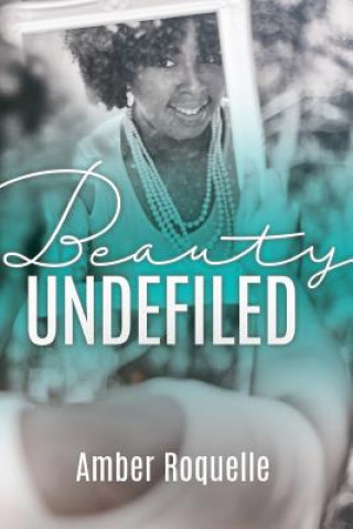 Buch Beauty Undefiled Amber Roquelle