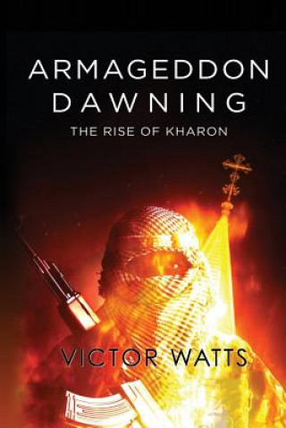 Kniha Armageddon Dawning: The Rise of Kharon Victor Watts