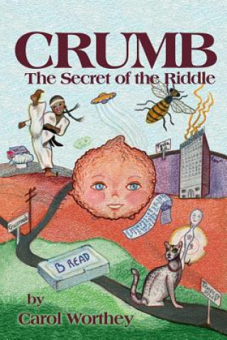 Kniha Crumb: The Secret of the Riddle: The Secret of the Riddle Carol Worthey