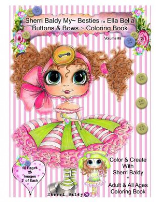 Könyv Sherri Baldy My-Besties Ella Bella Buttons And Bows Coloring Book Sherri Ann Baldy