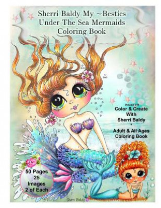 Carte Sherri Baldy My-Besties Under The Sea Mermaids coloring book for adults and all ages: Sherri Baldy My Besties fan favorite mermaids are now available Sherri Ann Baldy