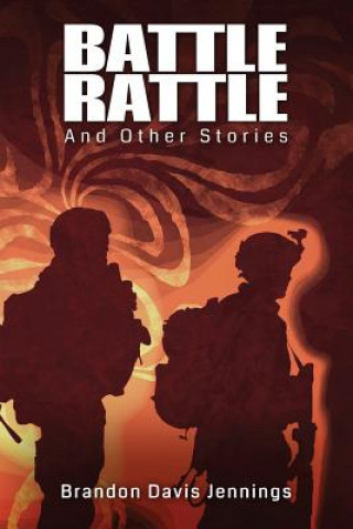 Könyv Battle Rattle and Other Stories Brandon Davis Jennings