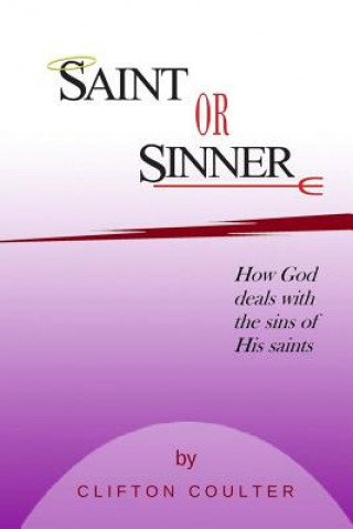 Książka Saint or Sinner?: How God Deals with the Sins of His Saints Clifton Coulter