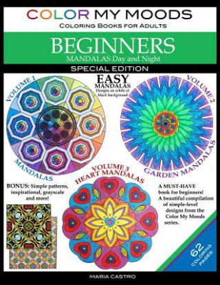 Książka Color My Moods Coloring Books for Adults, Mandalas Day and Night for BEGINNERS: SPECIAL EDITION / 42 Easy Mandalas on White or Black Background / Stre Maria Castro