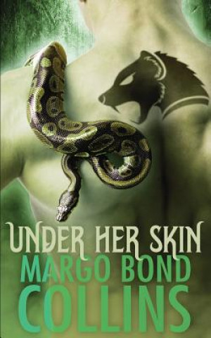 Kniha Under Her Skin Margo Bond Collins