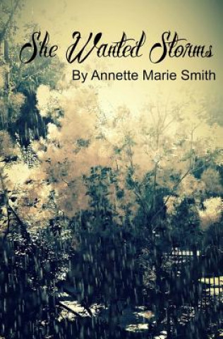 Knjiga She Wanted Storms Annette Marie Smith