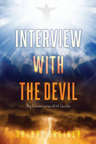 Carte Interview With The Devil: My Conversation With Lucifer Sherry Shriner