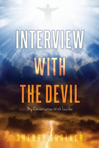 Книга Interview With The Devil: My Conversation With Lucifer Sherry Shriner