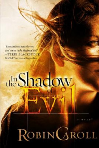 Knjiga In the Shadow of Evil Robin Caroll