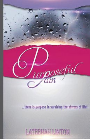 Knjiga Purposeful Pain Lateehah Linton