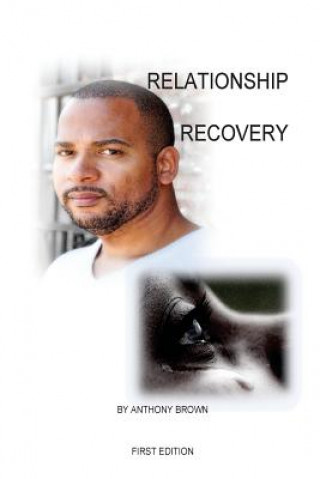 Книга Relationship Recovery Anthony Brown