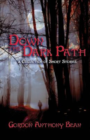 Carte Down the Dark Path Gordon Anthony Bean