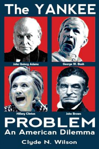 Könyv The Yankee Problem: An American Dilemma Dr Clyde N Wilson