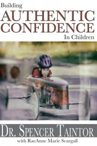 Buch Building Authentic Confidence in Children Raeanne Marie Scargall