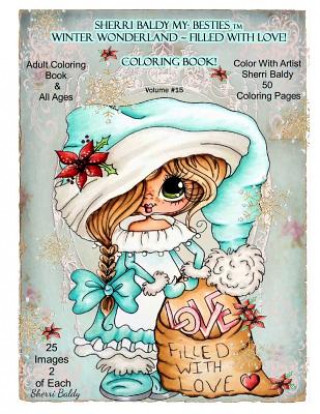 Carte Sherri Baldy My-Besties TM Winter Wonderland Filled With Love Coloring Book: Sherri Baldy Christmas Holiday Coloring Book Sherri Ann Baldy