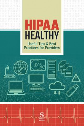 Carte HIPAA Healthy: Useful Tips & Best Practices for Providers Andy Raphael