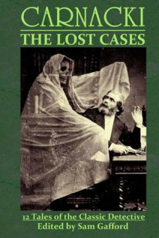 Carte Carnacki: The Lost Cases Sam Gafford