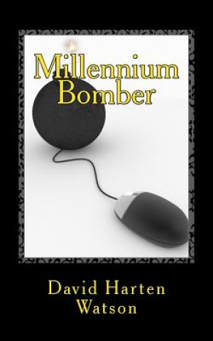 Kniha Millennium Bomber: A Story of Digital Revenge David Harten Watson