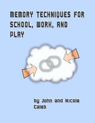 Książka Memory Techniques for School Work and Play MR John Caleb