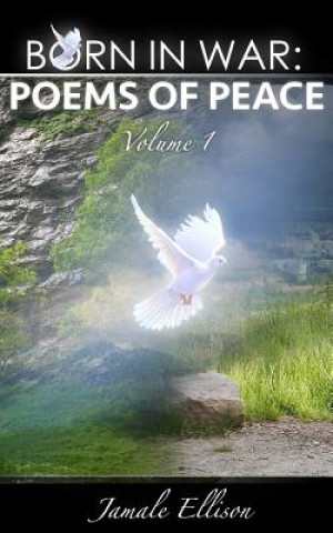 Knjiga Born In War: Poems of Peace: Volume 1 MR Jamale Reco Ellison