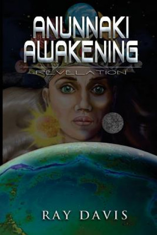 Kniha Anunnaki Awakening: Revelation Ray a Davis